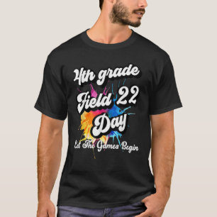 Fourth Grade Field Day 2022 Let The Games Begin Ki T-Shirt