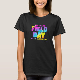 Fourth Grade Field Day Let The Games Begin Tie Dye T-Shirt