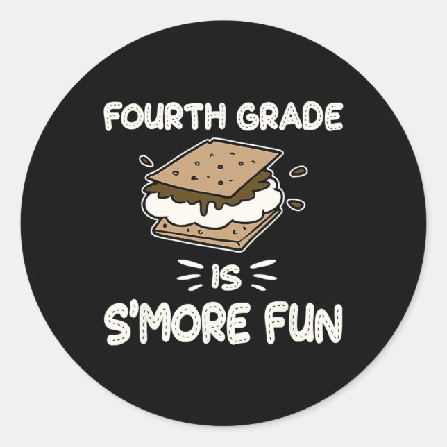 Fourth Grade Is S'more Fun Back To School Teacher  Classic Round Sticker (Front)