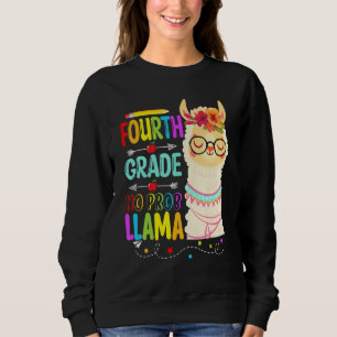 Fourth Grade No Prob Llama Teacher Student Llama Sweatshirt
