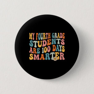 Fourth grade Teacher 100 Days Smarter 100th Day of 6 Cm Round Badge