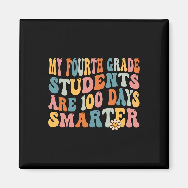 Fourth grade Teacher 100 Days Smarter 100th Day of Magnet (Front)