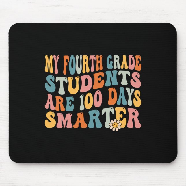 Fourth grade Teacher 100 Days Smarter 100th Day of Mouse Mat (Front)