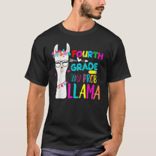 Fourth Grade Teacher 100th Day Of School No Prob L T-Shirt