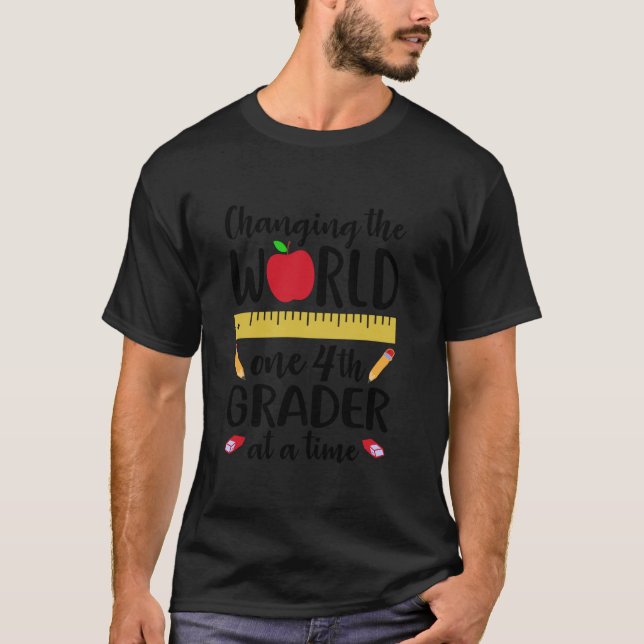 Fourth Grade Teacher CHANGING WORLD ONE 4th GRADER T-Shirt (Front)