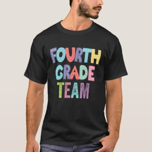 Fourth Grade Team 4th Grade Back To School Teacher T-Shirt