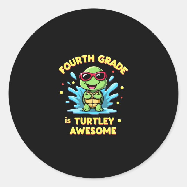 Fourth Grade Turtle-y Awesome First Day of Fourth  Classic Round Sticker (Front)