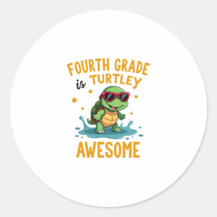 Fourth Grade Turtle-y Awesome First Day of Fourth  Classic Round Sticker
