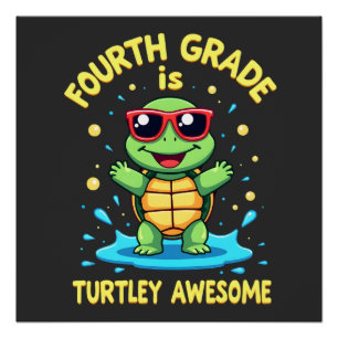 Fourth Grade Turtle-y Awesome First Day of Fourth Poster