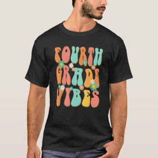 Fourth Grade Vibes 4th Grade Teacher Back To Schoo T-Shirt