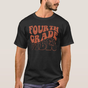 Fourth Grade Vibes Back To School 4th Grade Studen T-Shirt
