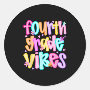 Fourth Grade Vibes Back To School Happy First Day  Classic Round Sticker