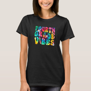 Fourth Grade Vibes First Day Back To School Tie Dy T-Shirt