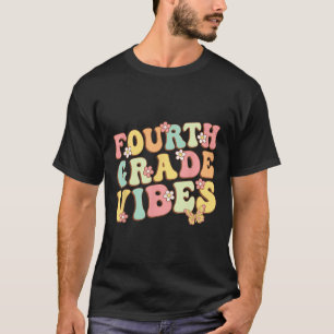 Fourth Grade Vibes Hello Team 4th Grade Teacher Ki T-Shirt