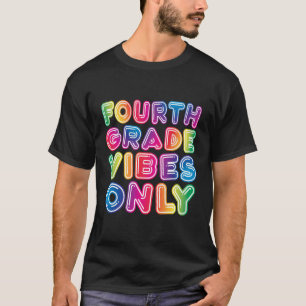 Fourth Grade Vibes Only Back To School Kids Parent T-Shirt