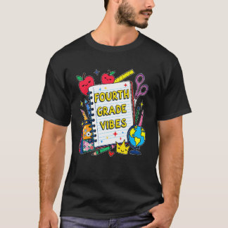 Fourth Grade Vibes Teacher Kids 4th Grade Back to  T-Shirt