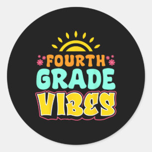 Fourth Grade Vibes Teacher Student 4th Grade Ck To Classic Round Sticker