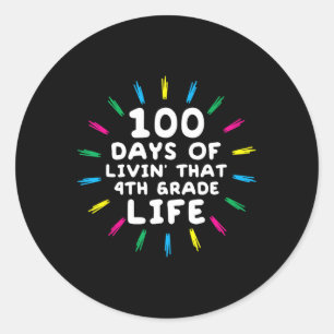 Fourth Grader Life 4th Grade 100 Days Of School  Classic Round Sticker