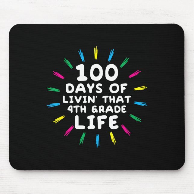 Fourth Grader Life 4th Grade 100 Days Of School  Mouse Mat (Front)