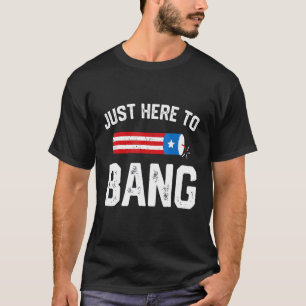 Fourth Of July 4th July Fireworks Just Here To Ban T-Shirt
