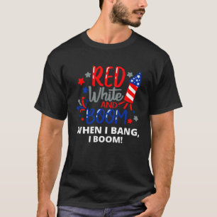 Fourth of July 4th of July Red White and Boom T-Shirt
