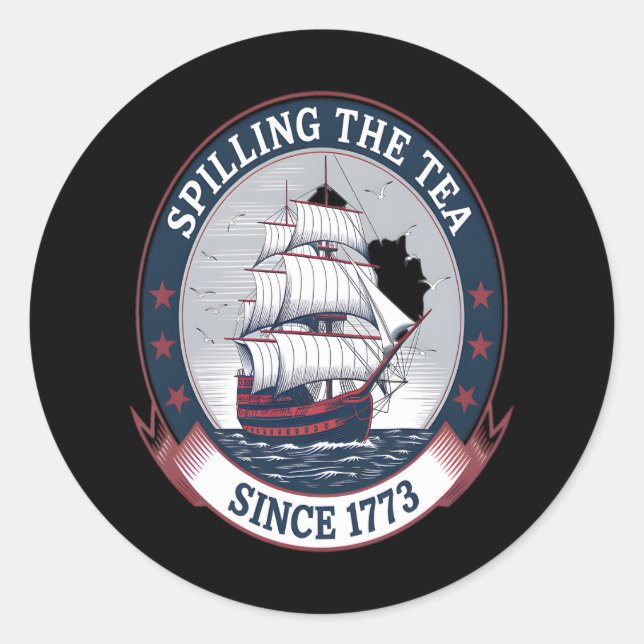 Fourth Of July Spilling The Tea 1773 Funny America Classic Round Sticker (Front)