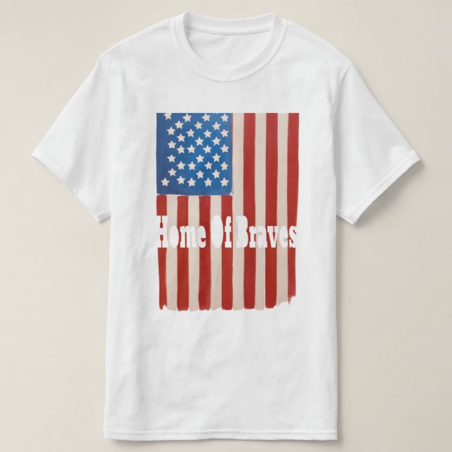 Fourth of July T-Shirt Home of the Braves american (Design Front)