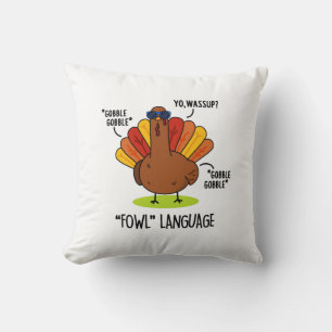 Fowl Language Funny Turkey Pun  Cushion
