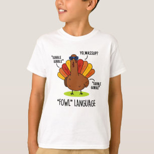 Fowl Language Funny Turkey Pun T-Shirt