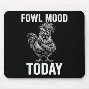 Fowl Mood Today Funny Angry Chicken Pun Grumpy Roo Mouse Mat