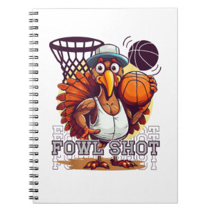 Fowl shot -Happy Thanksgiving Funny Turkey Basketb Notebook