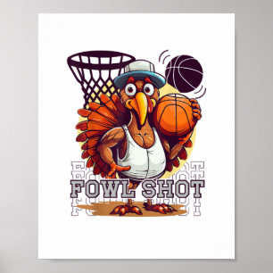Fowl shot -Happy Thanksgiving Funny Turkey Basketb Poster