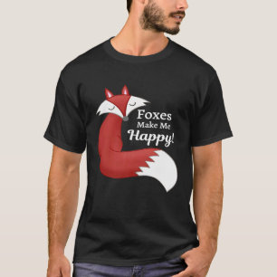 Fox Foxes Make Me Happy T-Shirt
