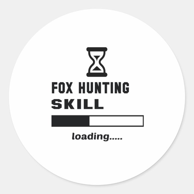Fox Hunting skill Loading...... Classic Round Sticker (Front)