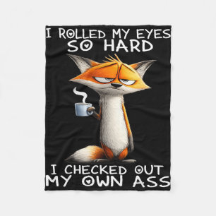 Fox i rolled my eyes so hard i checked out my own fleece blanket