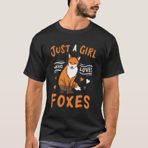 Fox Just A Girl Who Loves Foxes Gift For Fox Lover T-Shirt