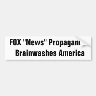 FOX "News" Propaganda  Brainwashes America Bumper Sticker