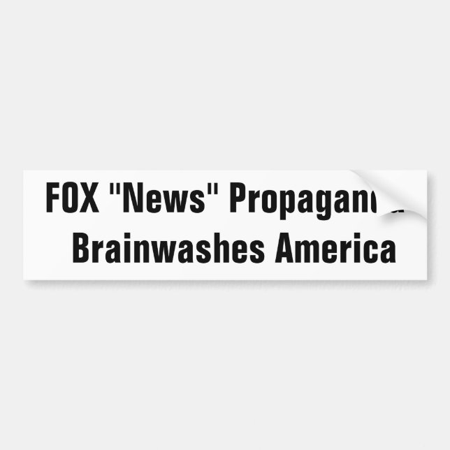 FOX "News" Propaganda  Brainwashes America Bumper Sticker (Front)