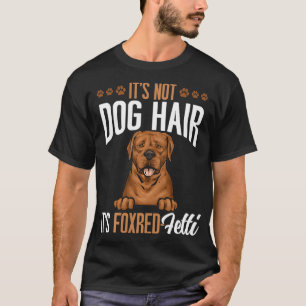Fox Red Labrador Retriever Not Dog Hair Foxred Lab T-Shirt