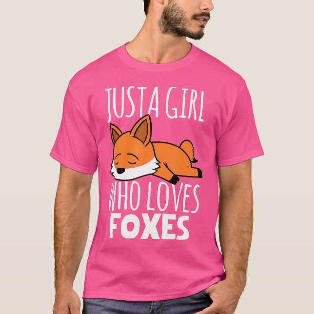 Fox s Just A Girl Who Loves Foxes T-Shirt (Front)