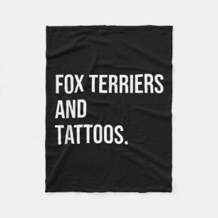 Fox Terriers And Tattoos Dog Owner Dog Inked Lover Fleece Blanket