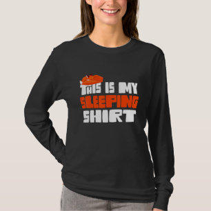 Fox This Is My Sleeping T-Shirt