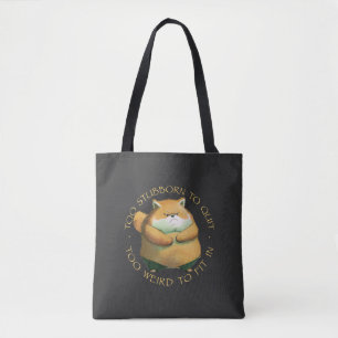 Fox Too Stubborn To Quit Too Weird To Fit In Cute  Tote Bag
