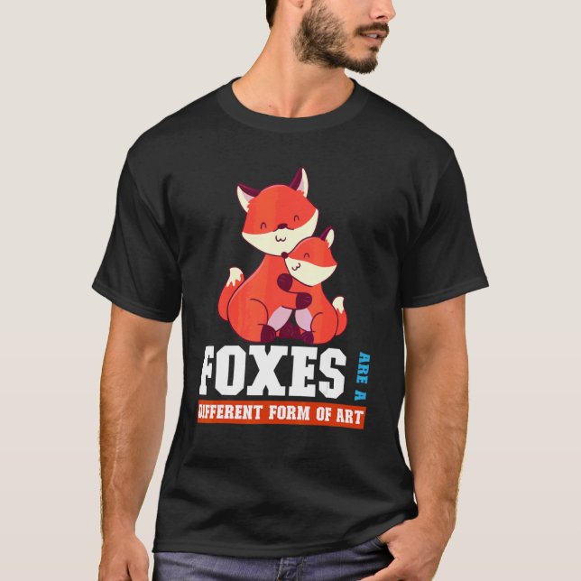 Foxes Are A Different Form Of Cute Fox T-Shirt (Front)
