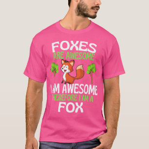 Foxes Are Awesome Funny Cute Fox Lover T-Shirt