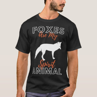 Foxes Are My Spirit Animal Forest Animal   Fox T-Shirt