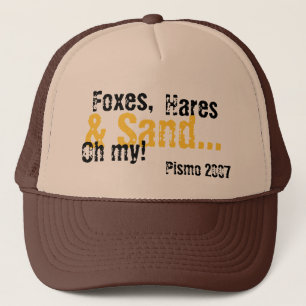 Foxes,, Hares, Pismo 2007, & Sand..., Oh my! Trucker Hat