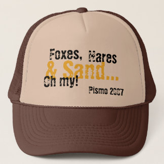 Foxes,, Hares, Pismo 2007, & Sand..., Oh my! Trucker Hat
