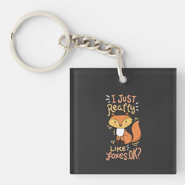 Foxes - I Just Really Like Foxes Ok Key Ring (Front)