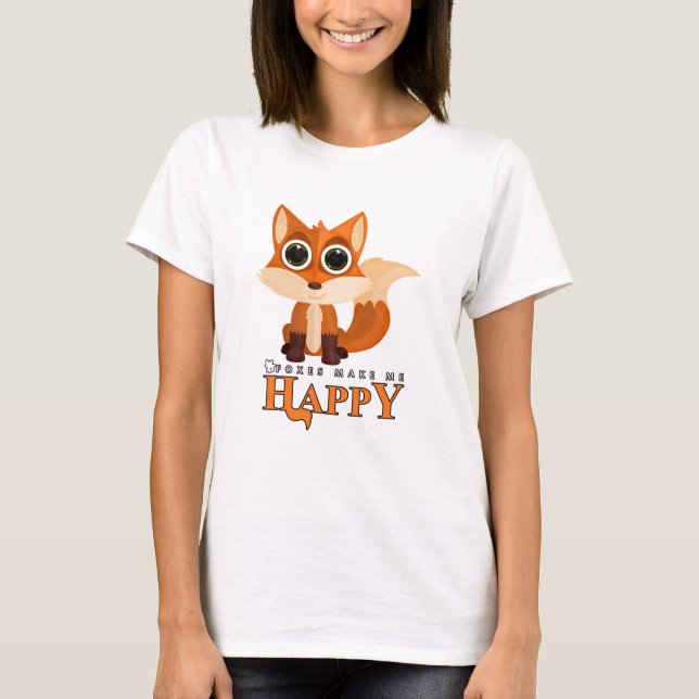 Foxes Make Me Happy T-Shirt (Front)